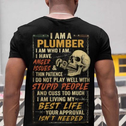 I Am A Plumber - Skull Attitude Quote