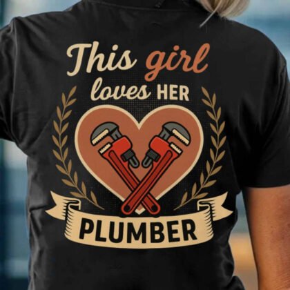 This Girl Loves Her Plumber Apparel - Heart & Wrench